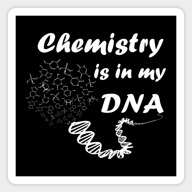 Chemistry is in my DNA Magnet by Polyart